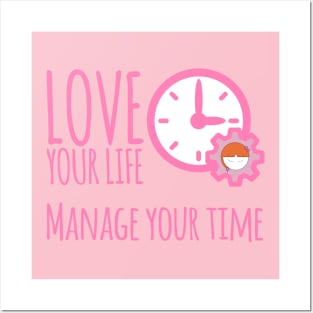 Love Your Life Manage Your Time Girl Time Management T-Shirt Posters and Art